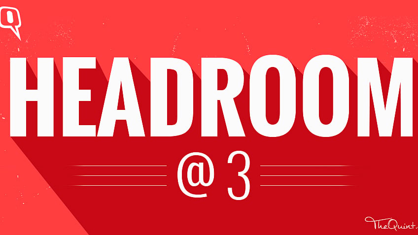 ‘Headroom’ is going to be The Quint’s daily news digest from the newsroom at mid-day. (Photo: <b>The Quint</b>)