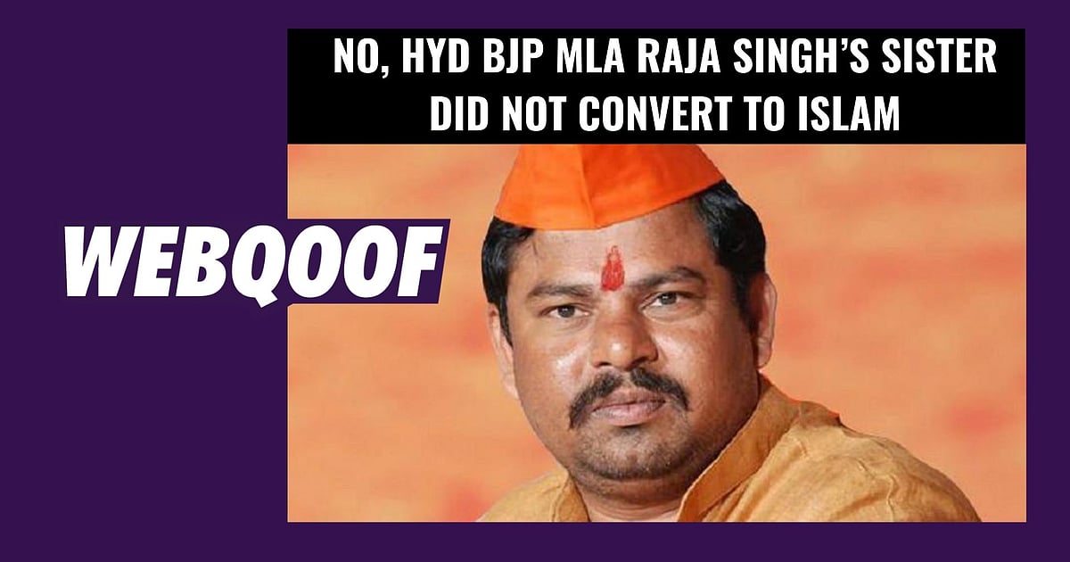 Image accompanying Did BJP MLA Raja Singh's Sister Convert to Islam?
