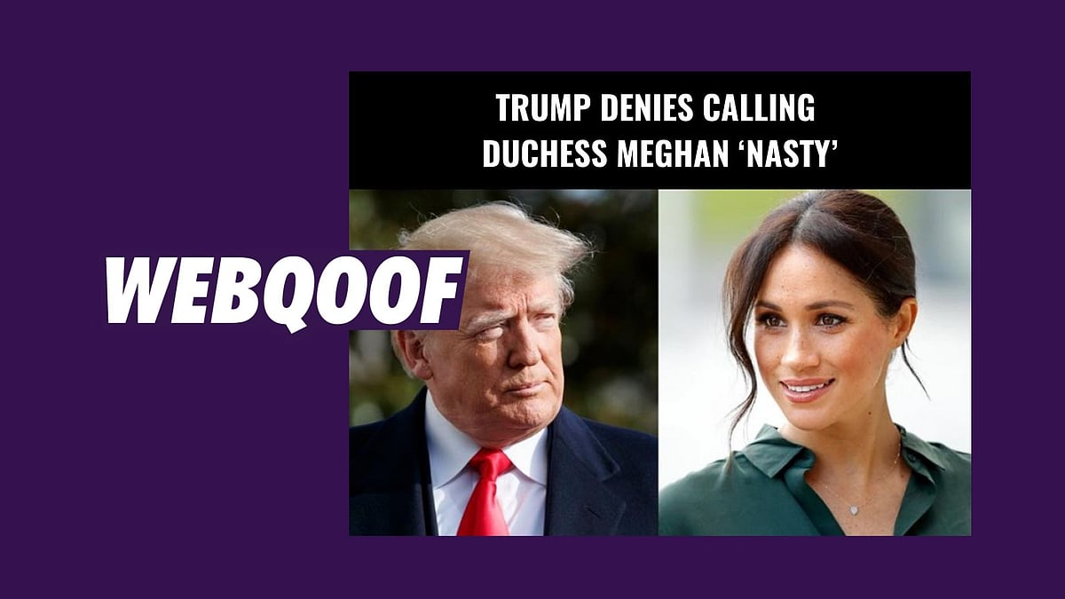 President Donald Trump insisted that he never called Meghan, the Duchess of Sussex and the wife of Britain’s Prince Harry, “nasty.”