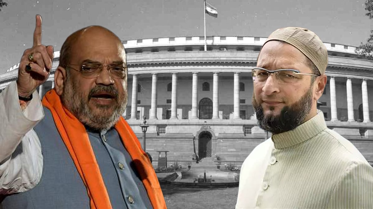 Amit Shah and Asaduddin Owaisi.