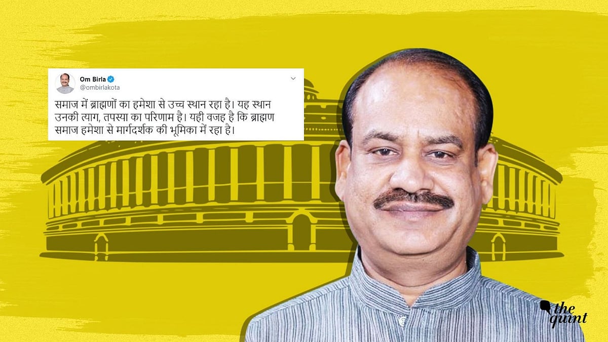 Om Birla tweeted saying “Brahmins have always held a higher status in society.”