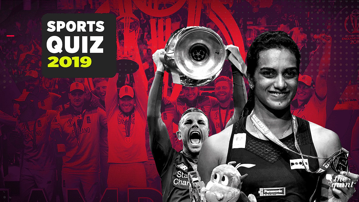 Take The Quint’s sports quiz of 2019 to find out how keenly you’ve been tracking the games this year!