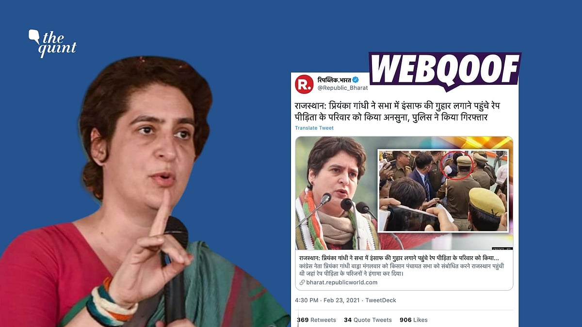Several social media users amplified a false claim shared by news channel Republic Bharat that Congress leader <a href="https://www.thequint.com/topic/priyanka-gandhi">Priyanka Gandhi</a> snubbed the family of alleged rape survivor who hailed from Rajasthan.