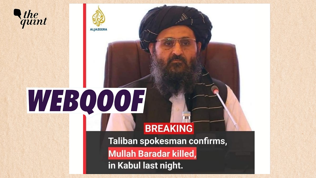 <div class="paragraphs"><p>Fact-Check | News organisation <em>Al Jazeera</em> didn't publish any report stating that Deputy Prime Minister of Afghanistan Mullah Abdul Ghani Baradar was killed.</p></div>