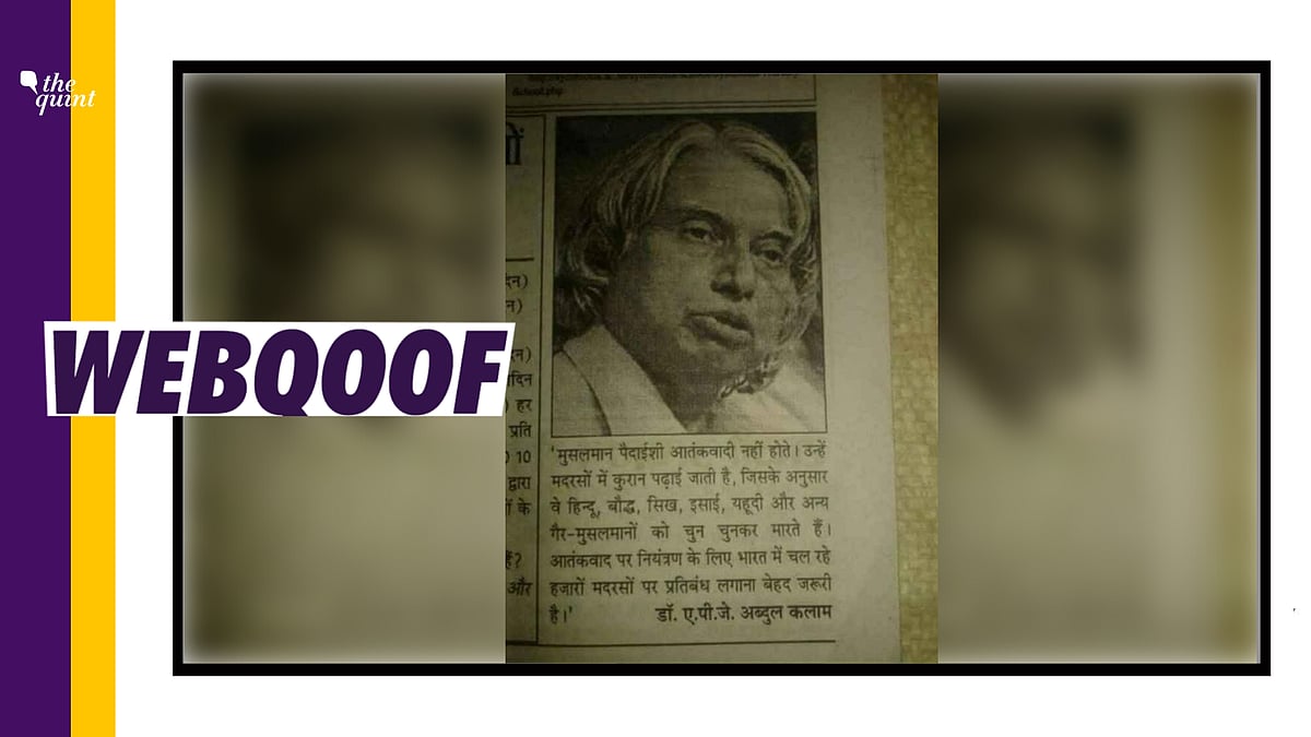 <div class="paragraphs"><p>The text which discusses the Quran and madrasas was wrongly shared as a quote by APJ Abdul Kalam.</p></div>