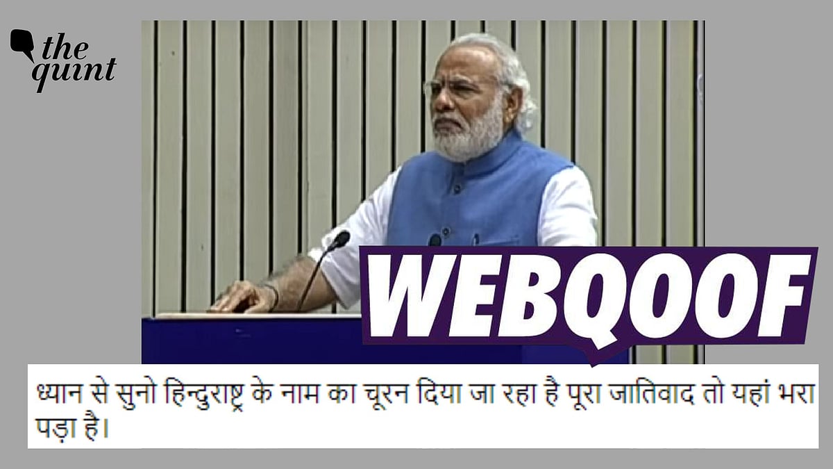 <div class="paragraphs"><p>The claim suggests that PM Narendra Modi, in the name of creating a pro-Hindu nation, is spreading caste-based violence.</p></div>
