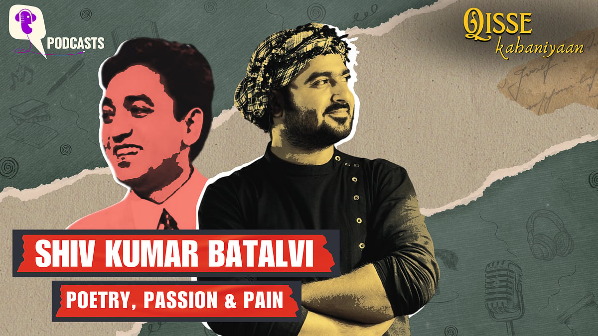 <div class="paragraphs"><p>In this episode of 'Qisse Kahaniyaan', we bring Shiv Kumar Batalvi's voice to life with our unique storytelling and narration about his times and his poetry.</p></div>