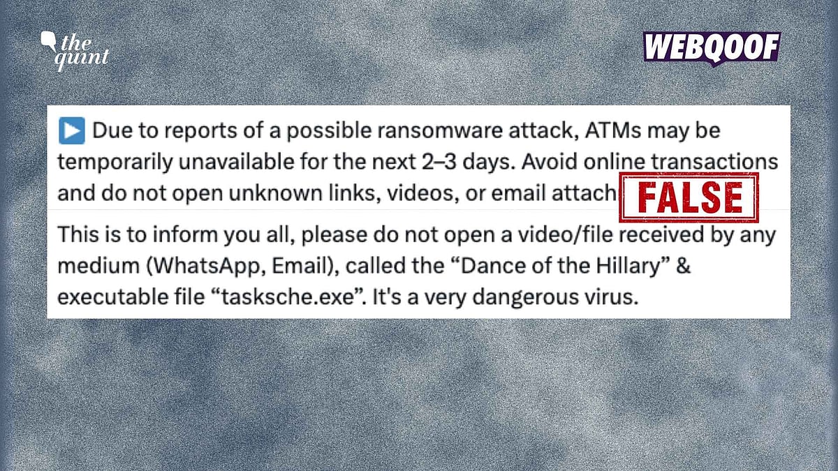 <div class="paragraphs"><p>A misleading message which falsely states that ATMs will remain shut for 2-3 days while advising people not to open files called 'Dance of the Hillary' and 'tasksche.exe' has gone viral on social media.</p></div>