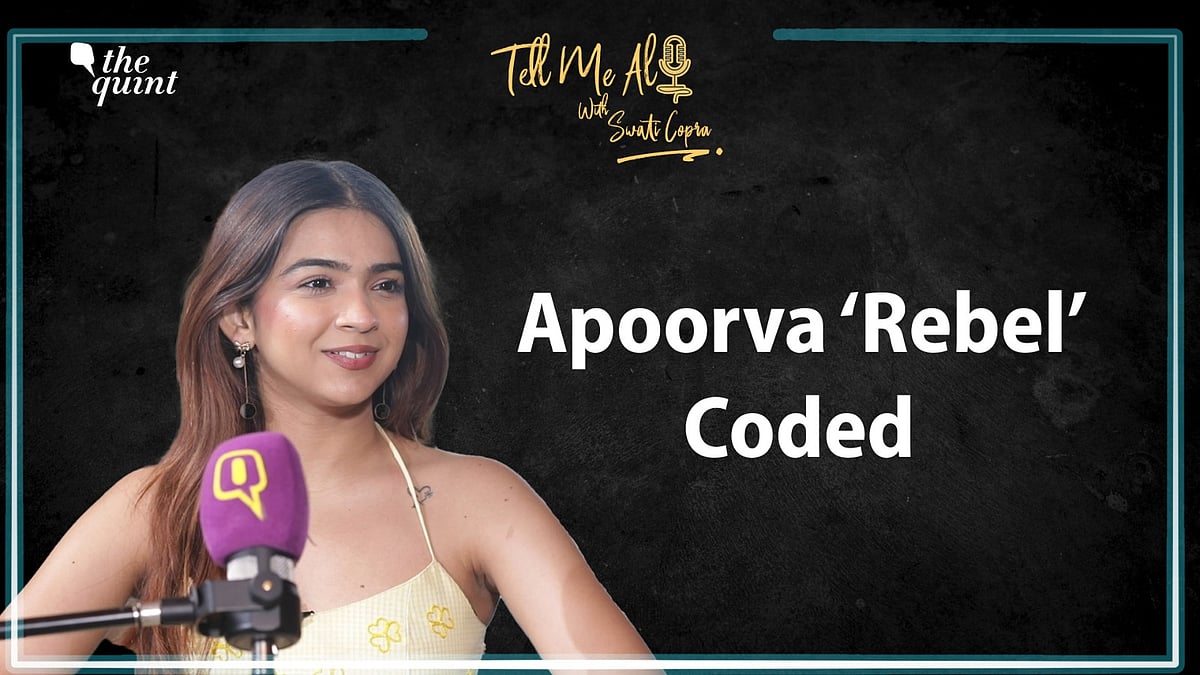 <div class="paragraphs"><p>Apoorva Mukhija on The Quint's 'Tell Me All' podcast</p></div>