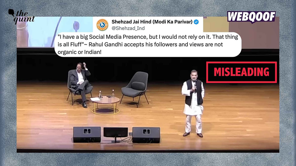 <div class="paragraphs"><p>BJP spokesperson Shehzad Poonwalla, among others, shared a video of Congress leader Rahul Gandhi to falsely claim that the latter 'accepts' that his social media followers are inorganic.</p></div>