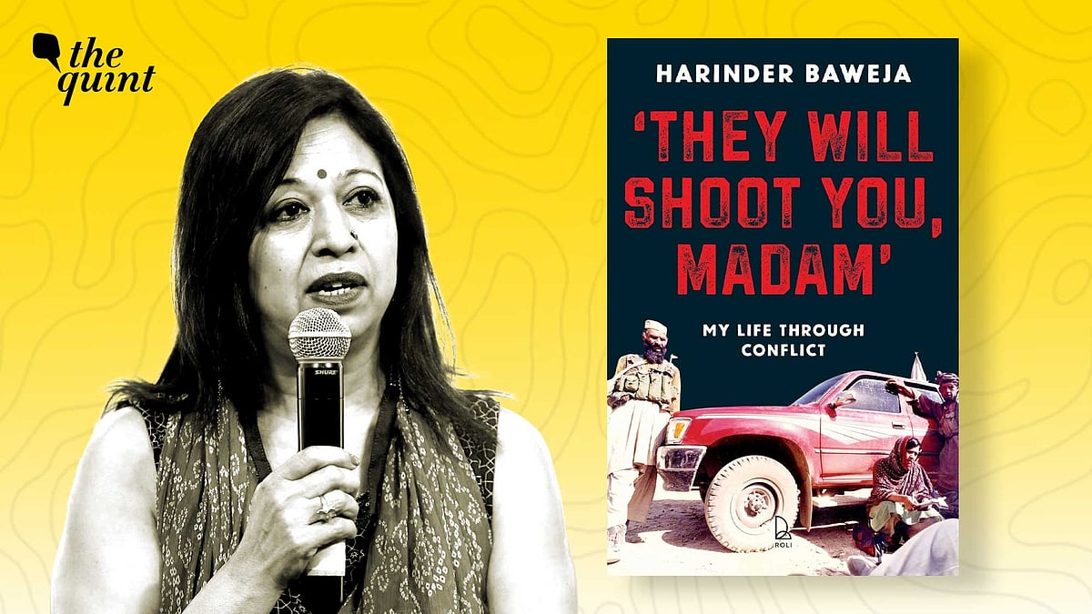 <div class="paragraphs"><p>Harinder Baweja's new book 'They Will Shoot You, Madam' recounts her life as a reporter covering conflict. </p></div>