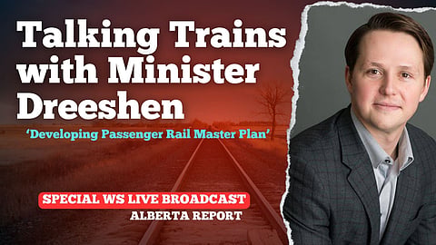 ALBERTA REPORT: Talking trains with Minister Dreeshen