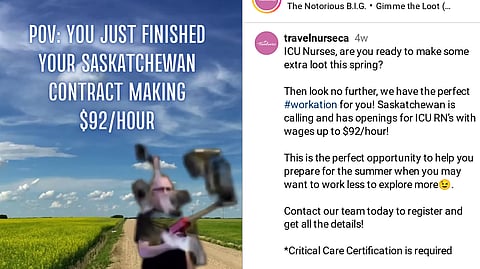 An Instagram promo video on the TravelNurseCA channel by Staffing Solutions, Inc., promises big money for nurses willing to work in Saskatchewan for awhile
