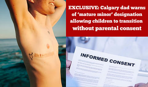 EXCLUSIVE: Calgary dad warns of ‘mature minor’ designation allowing children to transition without parental consent