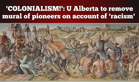 'COLONIALISM!': U Alberta to remove mural of pioneers on account of 'racism' 
