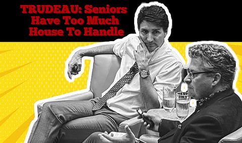 WATCH: Trudeau says ‘older folks’ have ‘too much house’ to handle