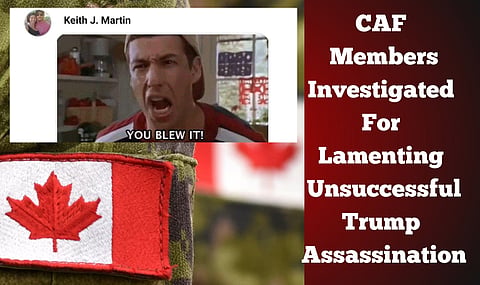 Two active CAF members investigated after lamenting unsuccessful Trump assassination