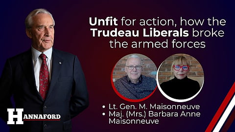 HANNAFORD: Unfit for action, how the Trudeau Liberals broke the armed forces