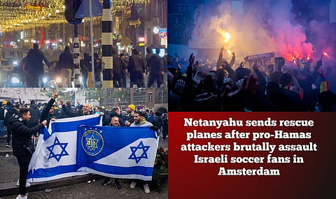 Netanyahu sends rescue planes after pro-Hamas attackers brutally assault Israeli soccer fans in Amsterdam