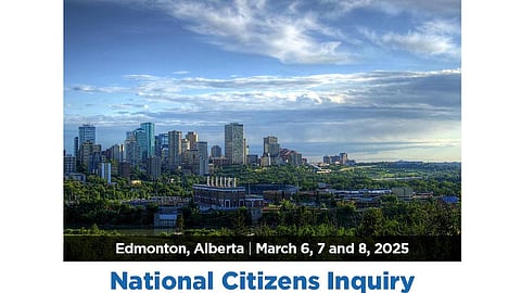 The National Citizens Inquiry is holding hearings in Edmonton March 6 to 8, 2025