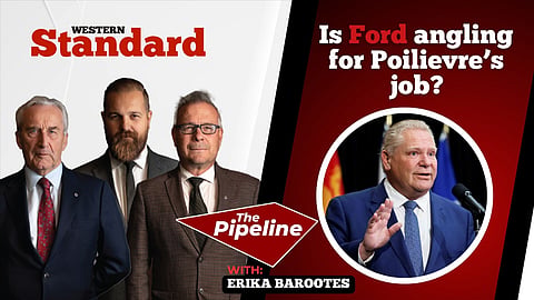Is Ford angling for Poilievre’s job? 