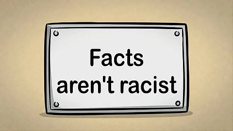 Facts aren't racist