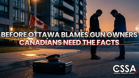 Before Ottawa blames gun owners — Canadians need the facts