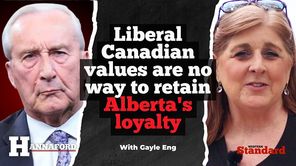 HANNAFORD: Liberal Canadian values are no way to retain Alberta's loyalty