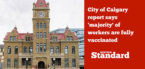 City of Calgary report says large majority of workers are fully vaccinated