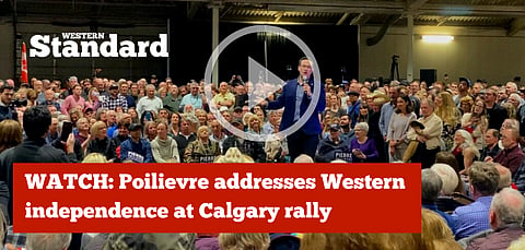 WATCH: Poilievre addresses Western independence at Calgary rally