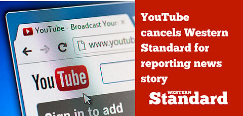 YouTube cancels Western Standard for reporting news story