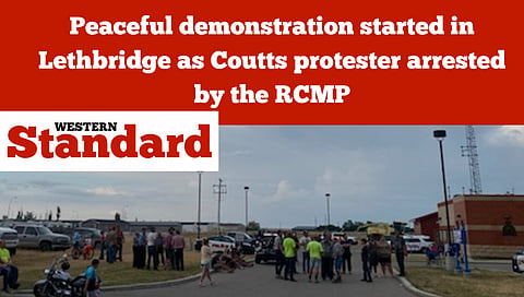 Peaceful demonstration started in Lethbridge as Coutts protester arrested by the RCMP