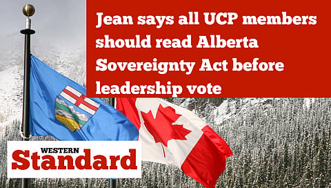 Jean says all UCP members should read Alberta Sovereignty Act before leadership vote