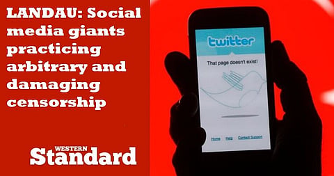 LANDAU: Social media giants practicing arbitrary and damaging censorship