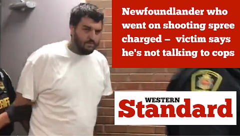 Newfoundlander who went on shooting spree charged —  victim says he's not talking to cops
