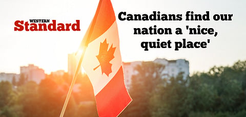 Canadians find our nation a ‘nice, quiet place’