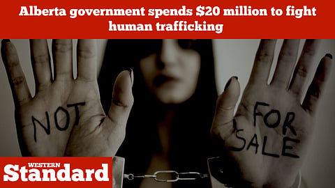 Alberta government spends $20 million to fight human trafficking