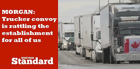 MORGAN: Trucker convoy is rattling the establishment for all of us