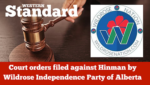 Court orders filed against Hinman by Wildrose Independence Party of Alberta