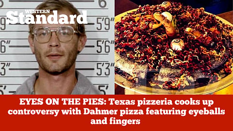 EYES ON THE PIES: Texas pizzeria cooks up controversy with Dahmer pizza featuring eyeballs and fingers