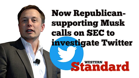 Now Republican-supporting Musk calls on SEC to investigate Twitter