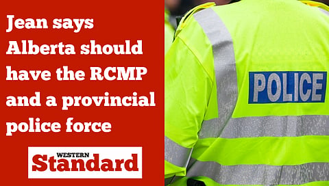 Jean says Alberta should have the RCMP and a provincial police force