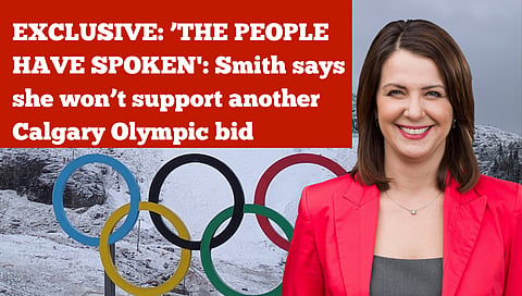 EXCLUSIVE: ’THE PEOPLE HAVE SPOKEN': Smith says she won’t support another Calgary Olympic bid