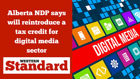 Alberta NDP says will reintroduce a tax credit for digital media sector