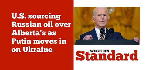 U.S. sourcing Russian oil over Alberta’s as Putin moves in on Ukraine
