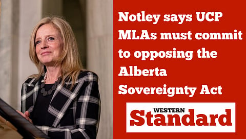 Notley says UCP MLAs must commit to opposing the Alberta Sovereignty Act