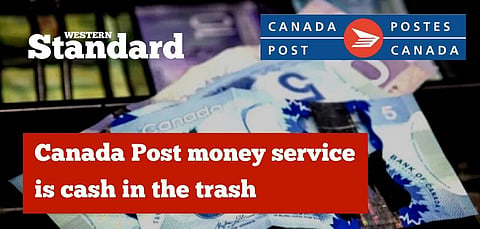 Canada Post money service is cash in the trash
