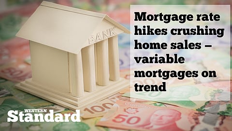 Mortgage rate hikes crushing home sales — variable mortgages on trend