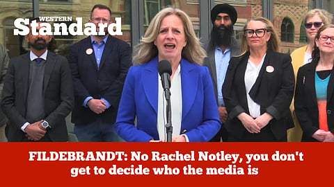 FILDEBRANDT: No Rachel Notley, you don't get to decide who the media are