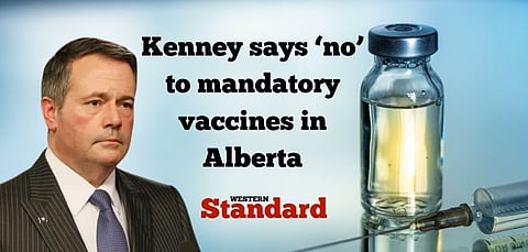 Kenney says ‘no’ to mandatory vaccines in Alberta